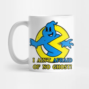 I Aint Afraid Of No Ghost! Mug